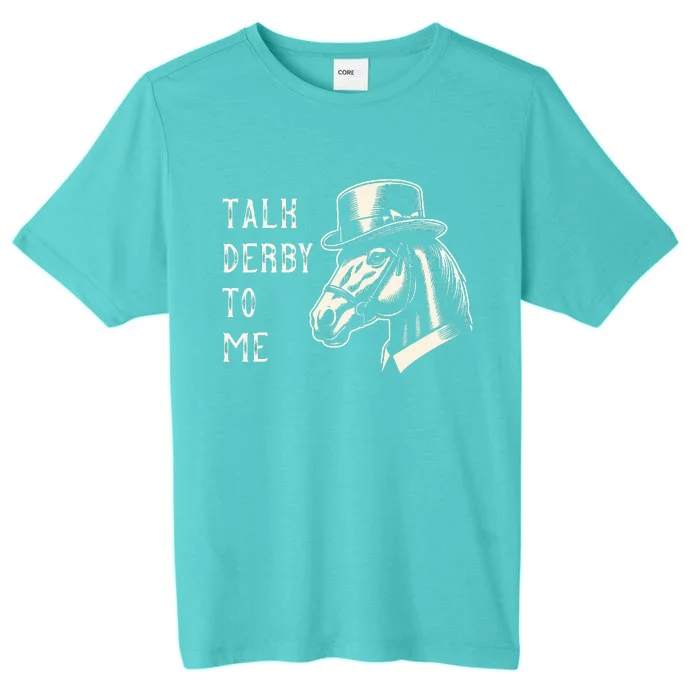 Horse Derby Party Blue Hat Talk Derby To Me ChromaSoft Performance T-Shirt