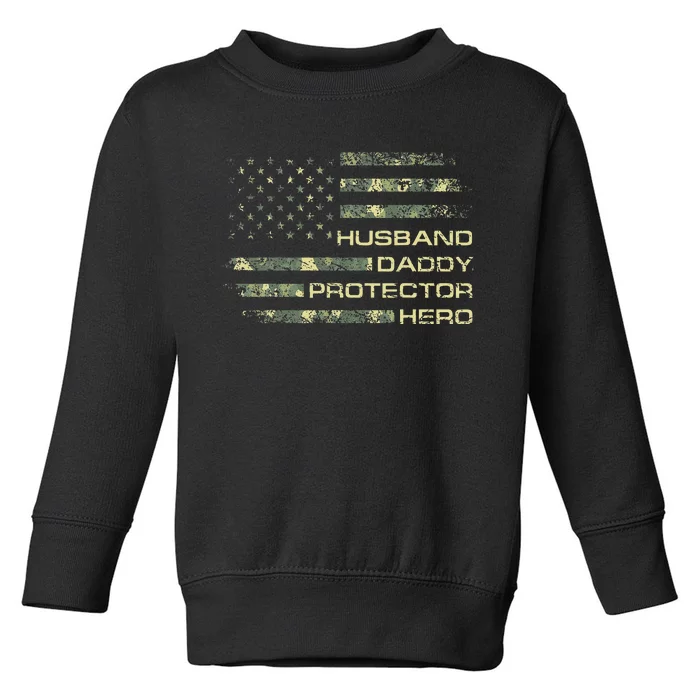 Husband Daddy Protector Hero Fathers Day Camo American Flag Toddler Sweatshirt