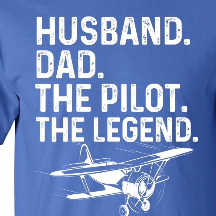 Husband Dad Pilot Legend Funny Airplane Fathers Day Tee Gift Tall T-Shirt