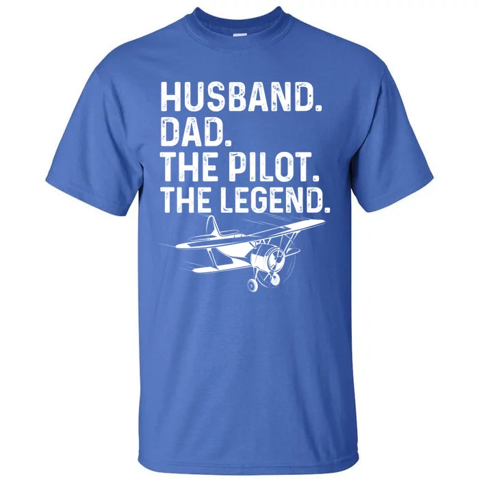 Husband Dad Pilot Legend Funny Airplane Fathers Day Tee Gift Tall T-Shirt