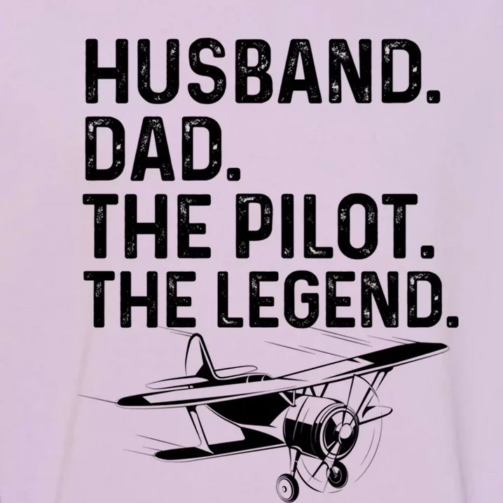 Husband Dad Pilot Legend Funny Airplane Fathers Day Tee Gift Garment-Dyed Sweatshirt