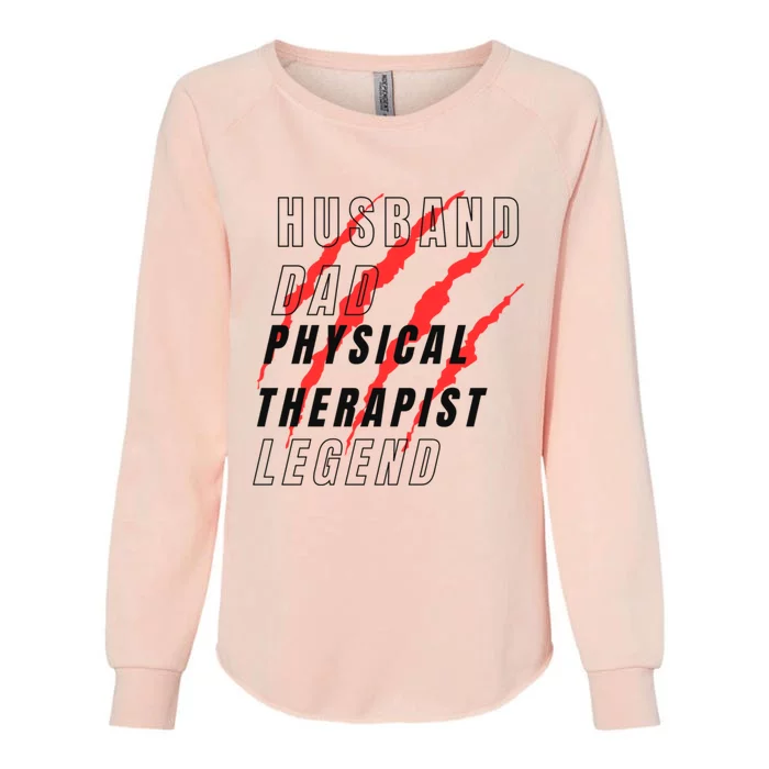 Husband Dad Physical Therapist Legend Daddy Protector Myth F Gift Womens California Wash Sweatshirt