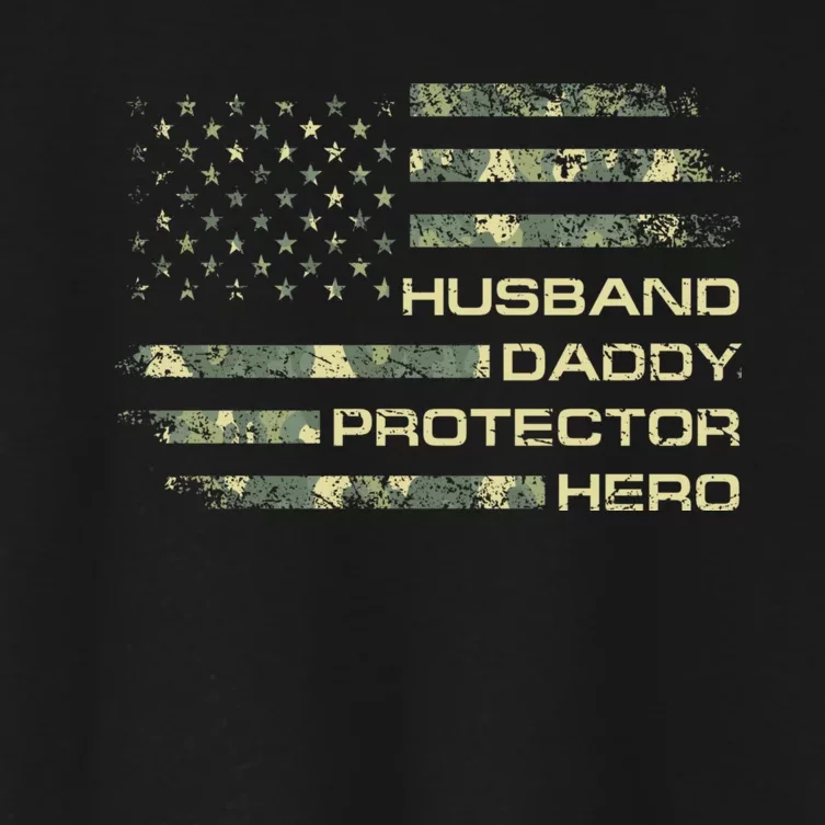 Husband Daddy Protector Hero Fathers Day Camo American Flag Women's Crop Top Tee