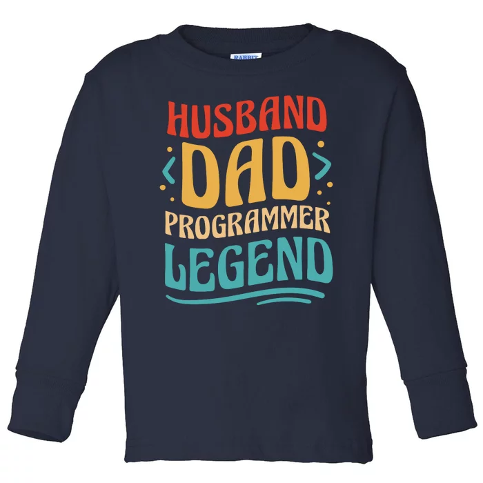 Husband Dad Programmer Legend Toddler Long Sleeve Shirt