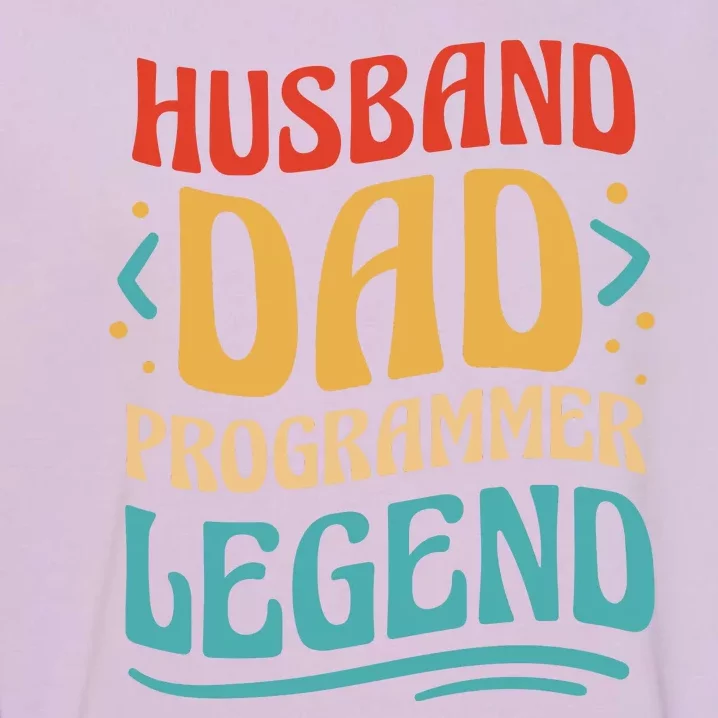 Husband Dad Programmer Legend Garment-Dyed Sweatshirt