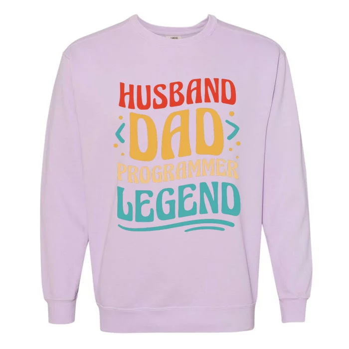 Husband Dad Programmer Legend Garment-Dyed Sweatshirt