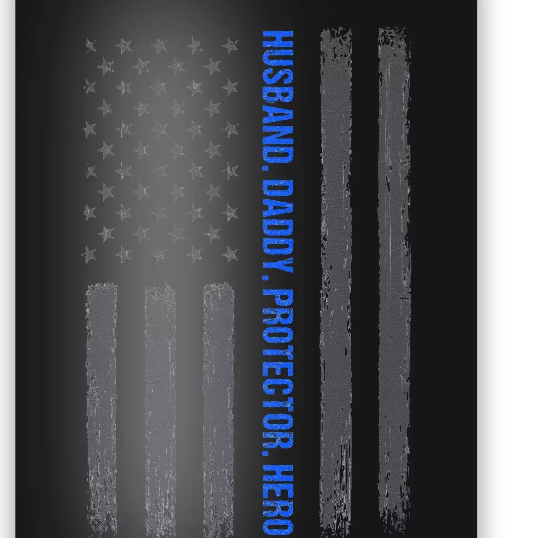 Husband Daddy Protector Hero Fathers Day Thin Blue Line Flag Poster