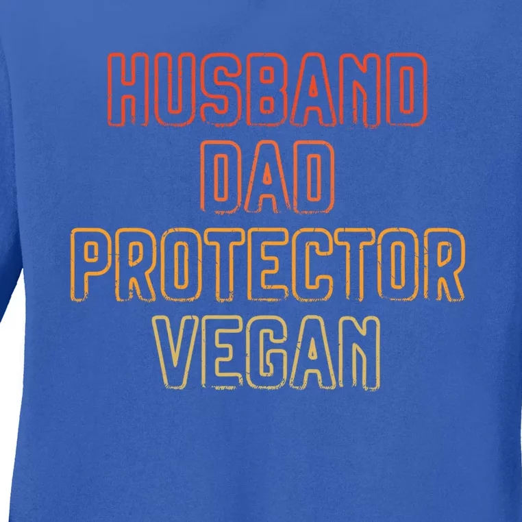 Husband Dad Protector Vegan Vegetable Diet Father's Day Gift Ladies Long Sleeve Shirt