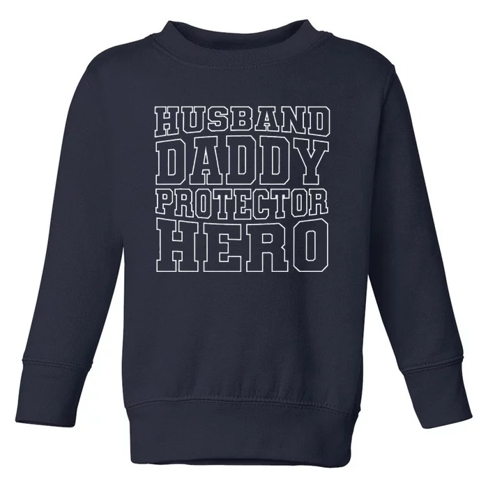 HUSBAND DADDY PROTECTOR HERO Dad Father Funny Fathers Day Funny Toddler Sweatshirt