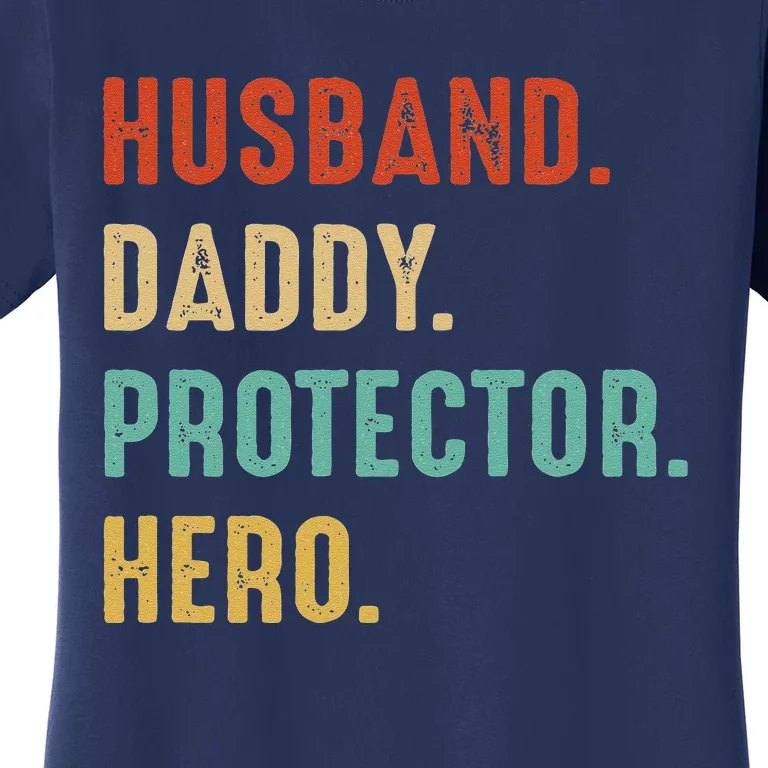 HUSBAND DADDY PROTECTOR HERO Dad Father Funny Fathers Day Love Women's T-Shirt