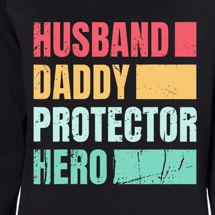 Husband Daddy Protector Hero Womens California Wash Sweatshirt