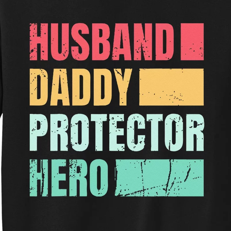 Husband Daddy Protector Hero Tall Sweatshirt