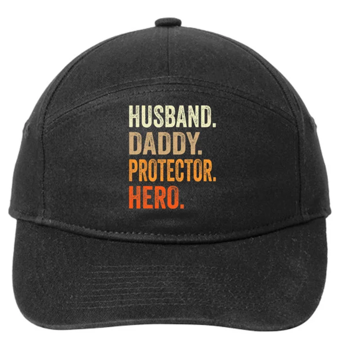 Husband Daddy Protector Hero Fathers Day Dad Funny Father 7-Panel Snapback Hat