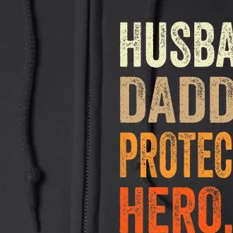 Husband Daddy Protector Hero Fathers Day Dad Funny Father Full Zip Hoodie