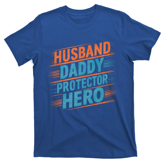 Husband Daddy Protector Hero Fathers Day Gift T-Shirt