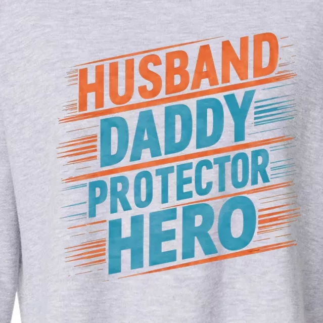 Husband Daddy Protector Hero Fathers Day Gift Cropped Pullover Crew