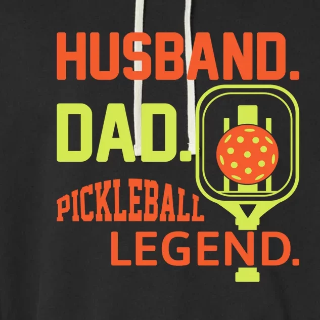 Husband Dad Pickleball Legend For Best Fathers Day Gift Garment-Dyed Fleece Hoodie