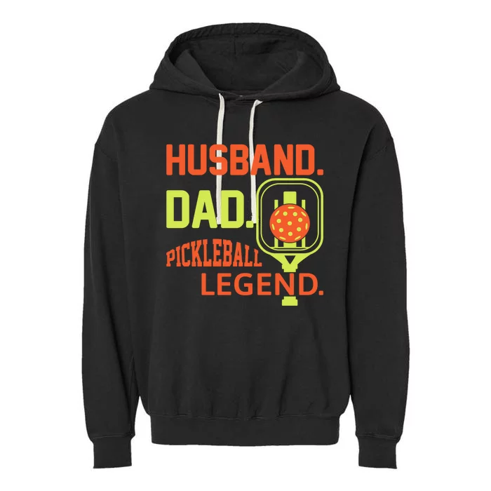 Husband Dad Pickleball Legend For Best Fathers Day Gift Garment-Dyed Fleece Hoodie