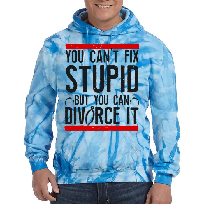 Happy Divorce Party You Can't Fix Stupid But You Can Divorce Raglan Baseball Tee Tie Dye Hoodie