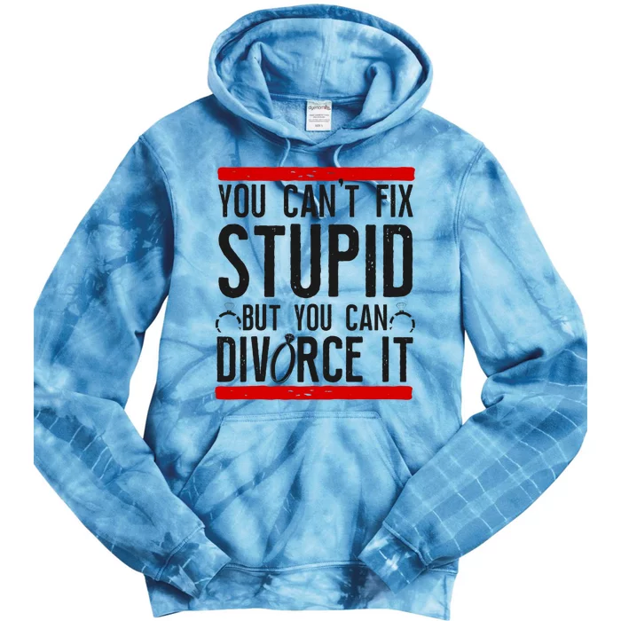 Happy Divorce Party You Can't Fix Stupid But You Can Divorce Raglan Baseball Tee Tie Dye Hoodie