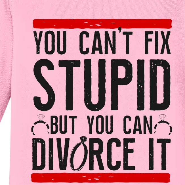 Happy Divorce Party You Can't Fix Stupid But You Can Divorce Raglan Baseball Tee Baby Long Sleeve Bodysuit