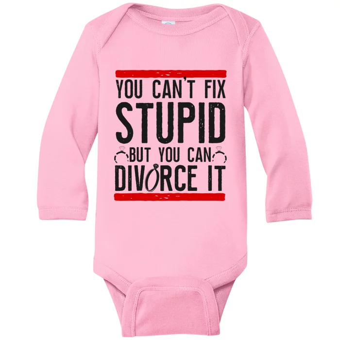 Happy Divorce Party You Can't Fix Stupid But You Can Divorce Raglan Baseball Tee Baby Long Sleeve Bodysuit