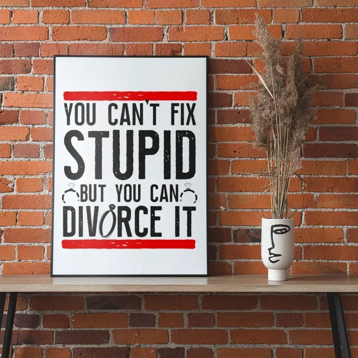 Happy Divorce Party You Can't Fix Stupid But You Can Divorce Raglan Baseball Tee Poster