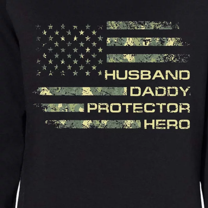 Husband Daddy Protector Hero Fathers Day Camo American Flag Womens California Wash Sweatshirt