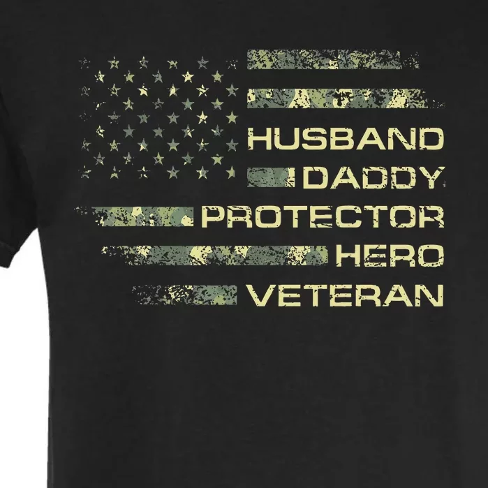 Husband Daddy Protector Hero Veteran USA Flag Camouflage Dad Garment-Dyed Heavyweight T-Shirt