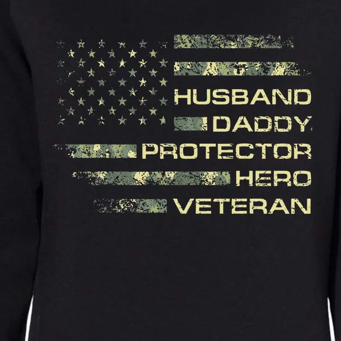 Husband Daddy Protector Hero Veteran USA Flag Camouflage Dad Womens California Wash Sweatshirt