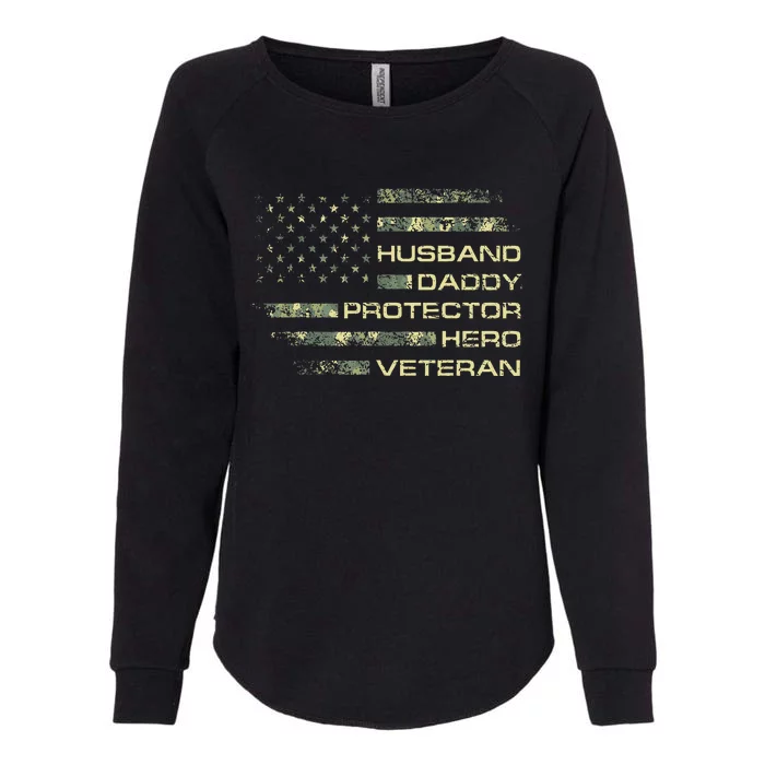 Husband Daddy Protector Hero Veteran USA Flag Camouflage Dad Womens California Wash Sweatshirt