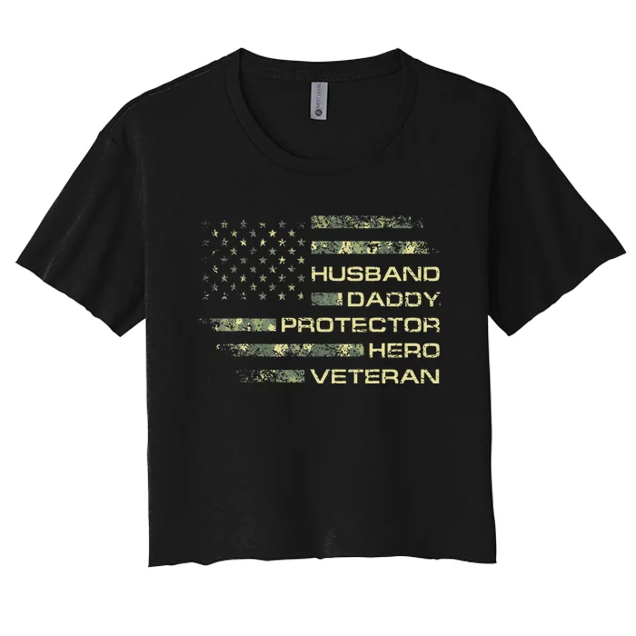 Husband Daddy Protector Hero Veteran USA Flag Camouflage Dad Women's Crop Top Tee