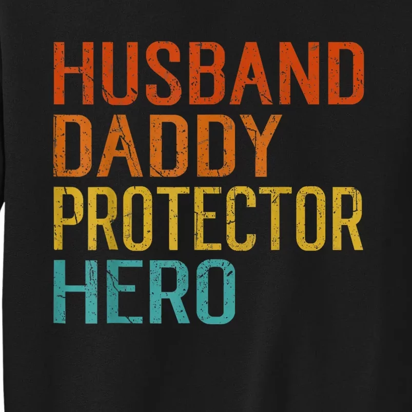 Husband Daddy Protector Hero FatherS Day Sweatshirt