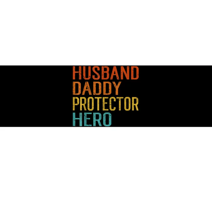 Husband Daddy Protector Hero FatherS Day Bumper Sticker