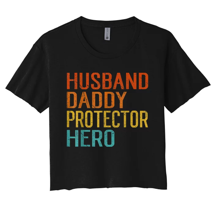 Husband Daddy Protector Hero FatherS Day Women's Crop Top Tee