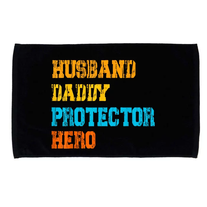 Husband Daddy Protector Hero FatherS Day Gift Microfiber Hand Towel