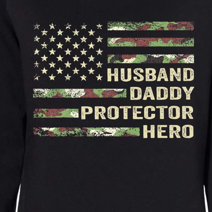 Husband Daddy Protector Hero Fathers Day Camo American Flag Womens California Wash Sweatshirt