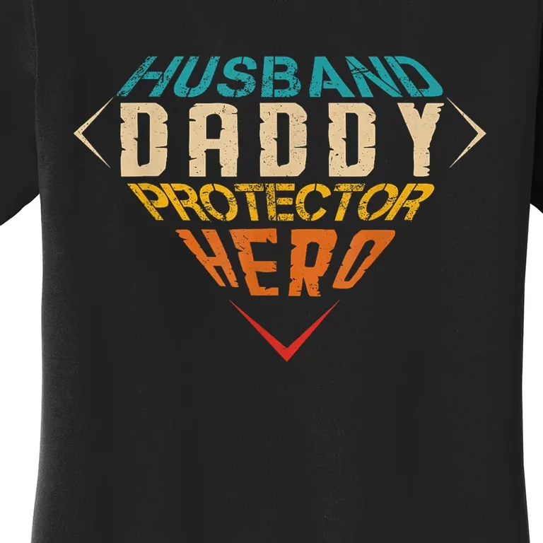 Husband Daddy Protector Hero FatherS Day Gift From Wife Women's T-Shirt