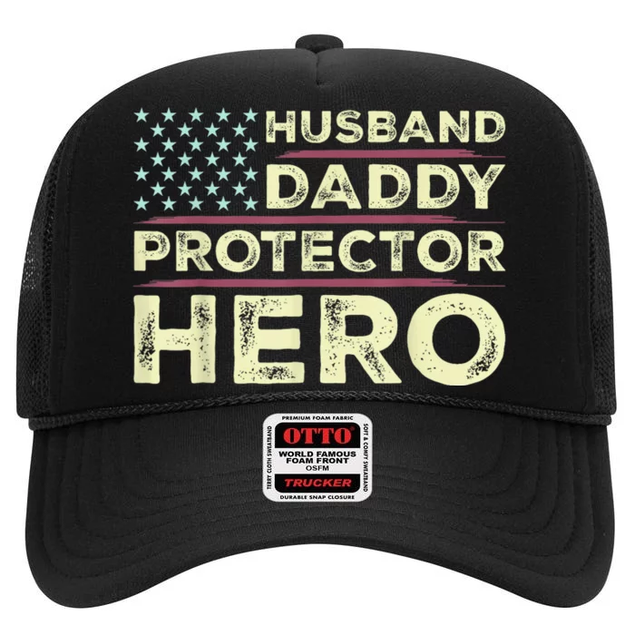 Husband Daddy Protector Hero Us American Flag FatherS Day High Crown Mesh Trucker Hat