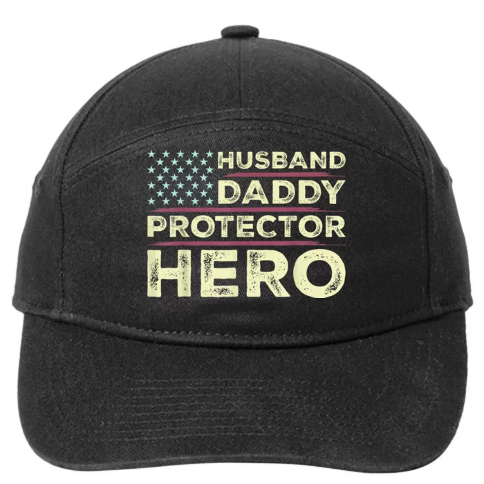 Husband Daddy Protector Hero Us American Flag FatherS Day 7-Panel Snapback Hat