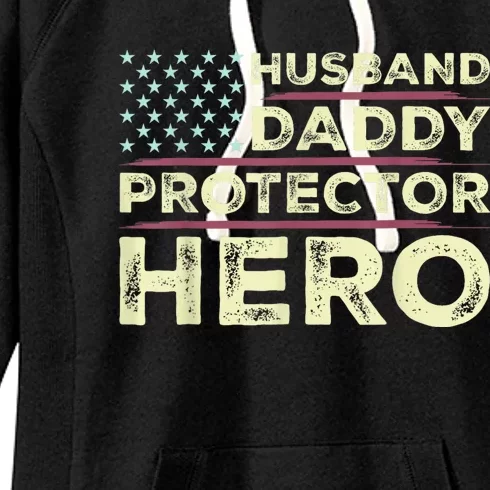 Husband Daddy Protector Hero Us American Flag FatherS Day Women's Fleece Hoodie