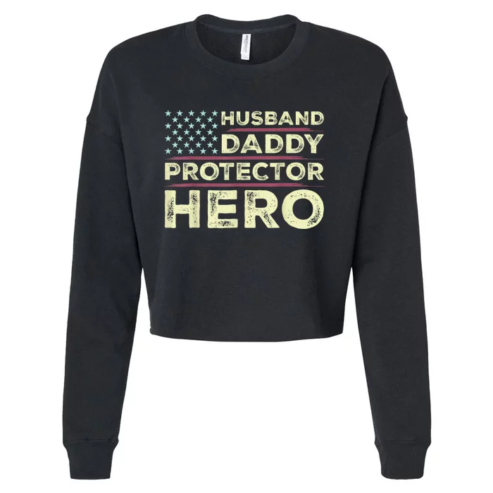 Husband Daddy Protector Hero Us American Flag FatherS Day Cropped Pullover Crew