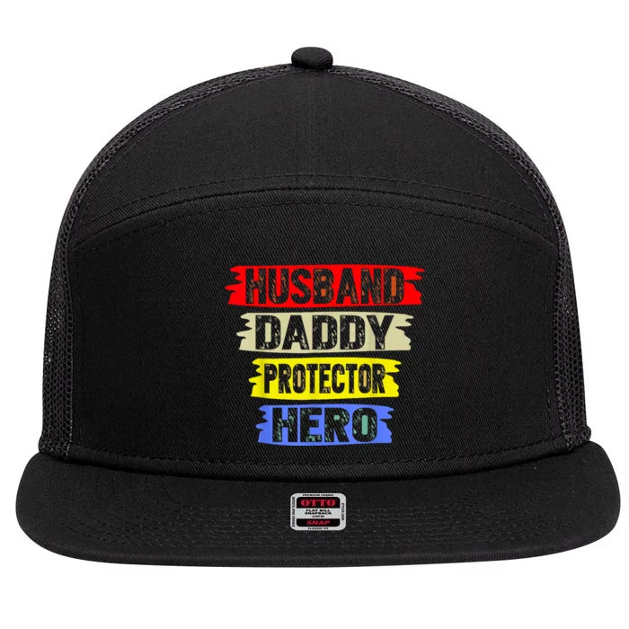 Husband Daddy Protector Hero FatherS Day Gift From Wife Son 7 Panel Mesh Trucker Snapback Hat