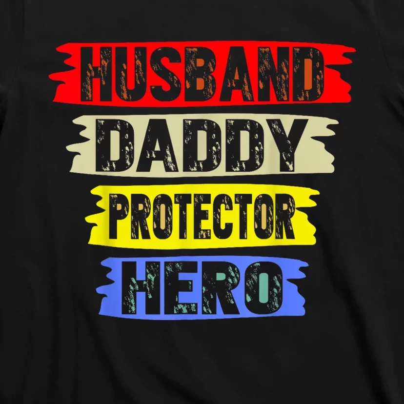 Husband Daddy Protector Hero FatherS Day Gift From Wife Son T-Shirt