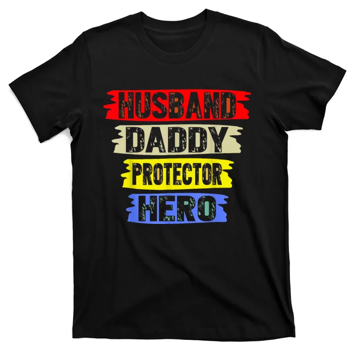 Husband Daddy Protector Hero FatherS Day Gift From Wife Son T-Shirt