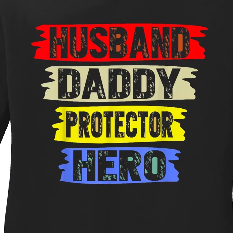 Husband Daddy Protector Hero FatherS Day Gift From Wife Son Ladies Long Sleeve Shirt