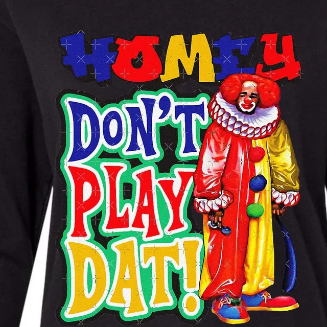 Homie DonT Play That Womens Cotton Relaxed Long Sleeve T-Shirt