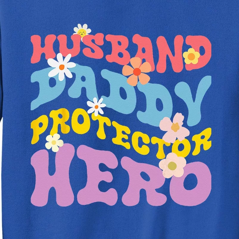 Husband Daddy Protector Hero Tall Sweatshirt