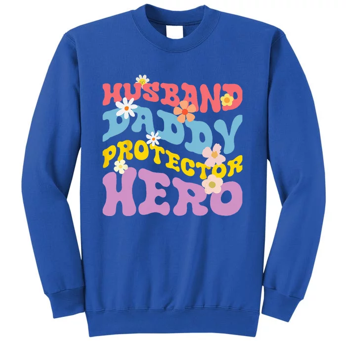 Husband Daddy Protector Hero Tall Sweatshirt