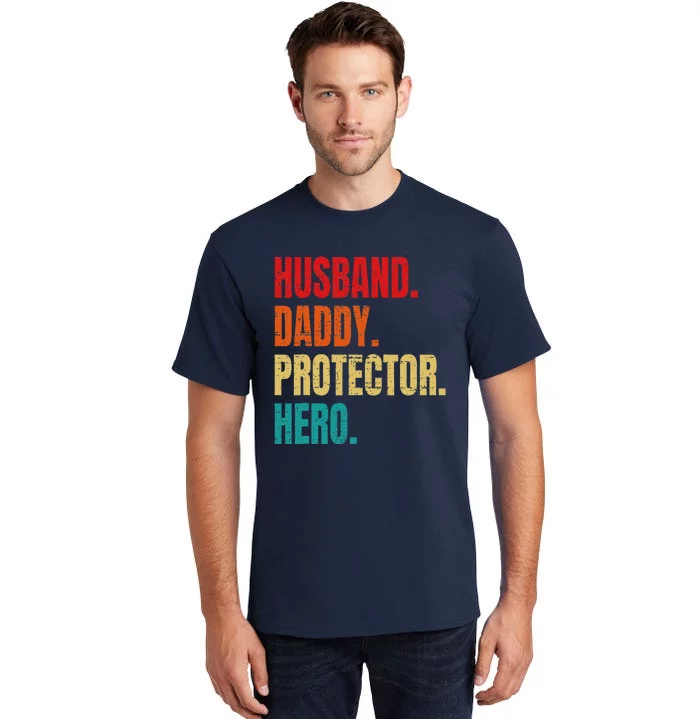 Husband Daddy Protector Hero Fathers Day Husband Birthday Tall T-Shirt